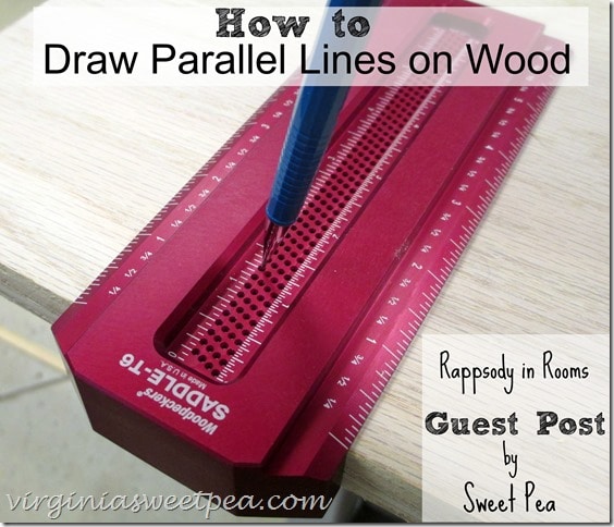 How to Draw Parallel Lines on Wood Guest Post by virginiasweetpea.com