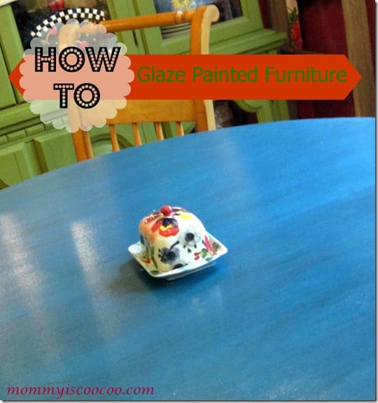 how to glaze painted furniture