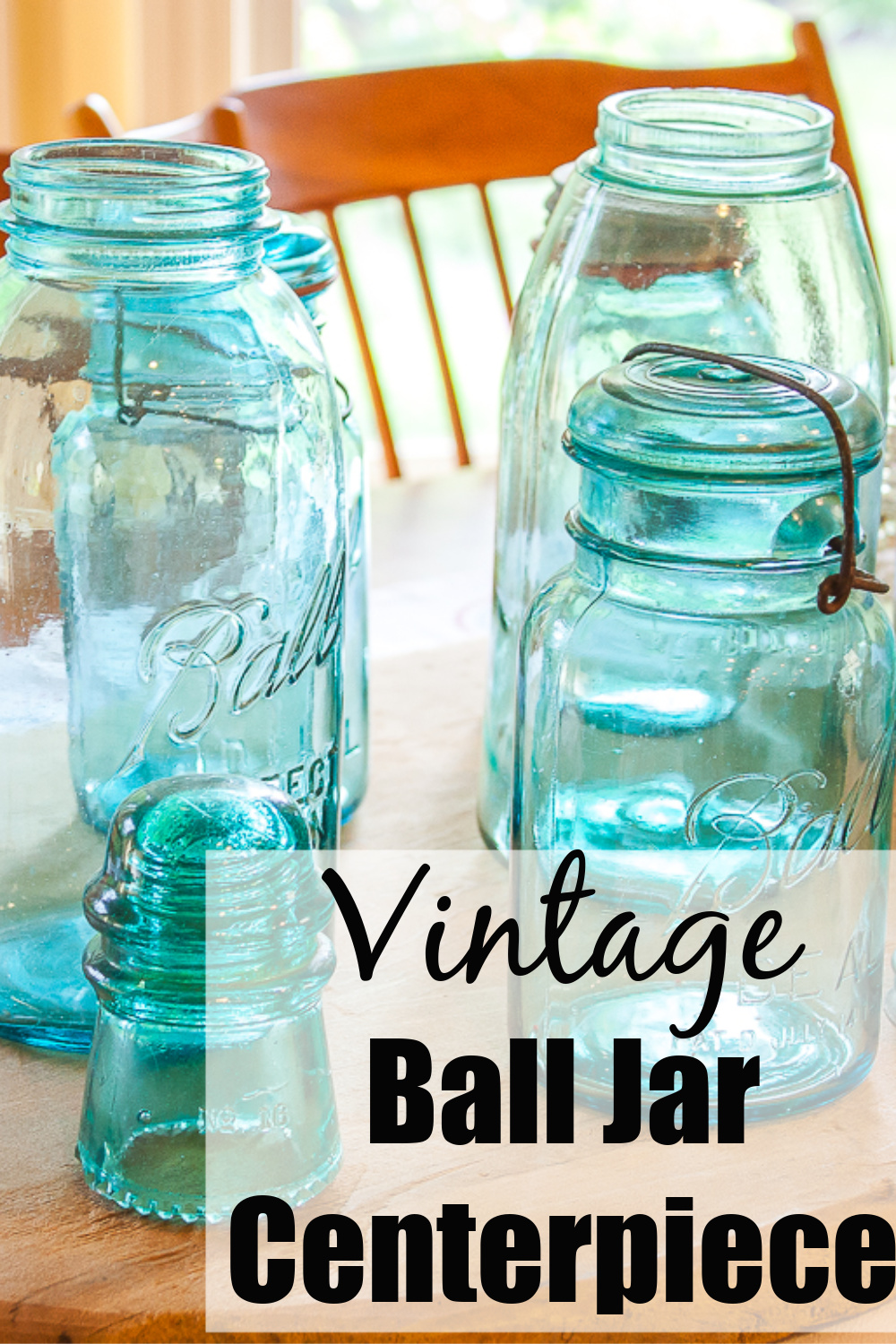 Vintage Ball Jar Centerpiece