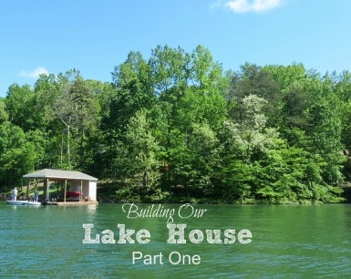 Building Our Lake House – Part One