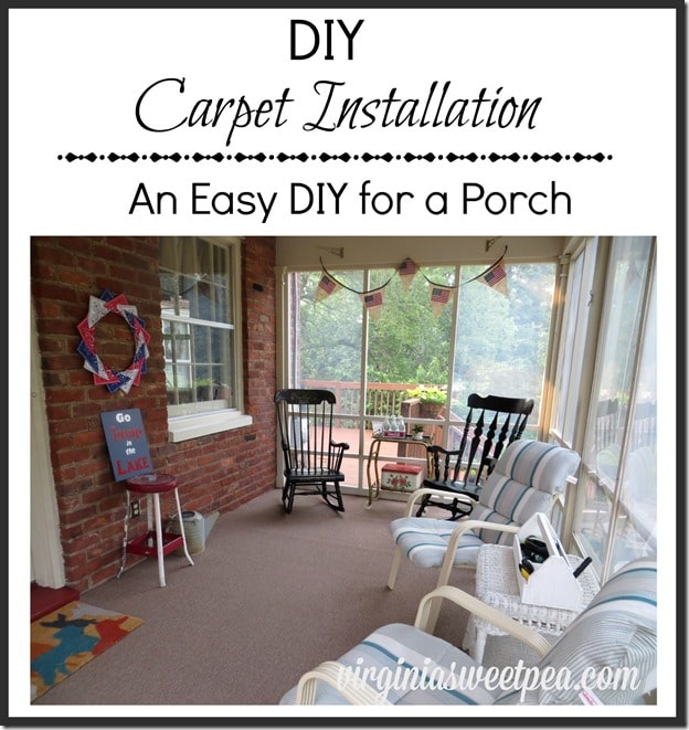 I gave my porch an easy update with new carpet that I installed myself.  The color was chosen to camouflage muddy paw prints.  virginiasweetpea.com