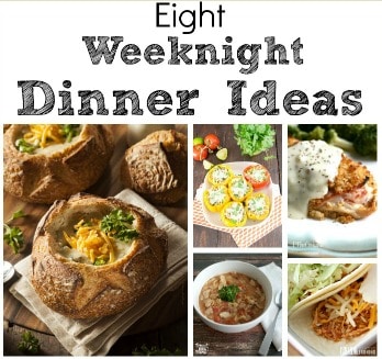 Eight Weeknight Dinner Ideas