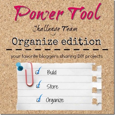 Power Tool Challenge Team Organize Edition - Get Organized