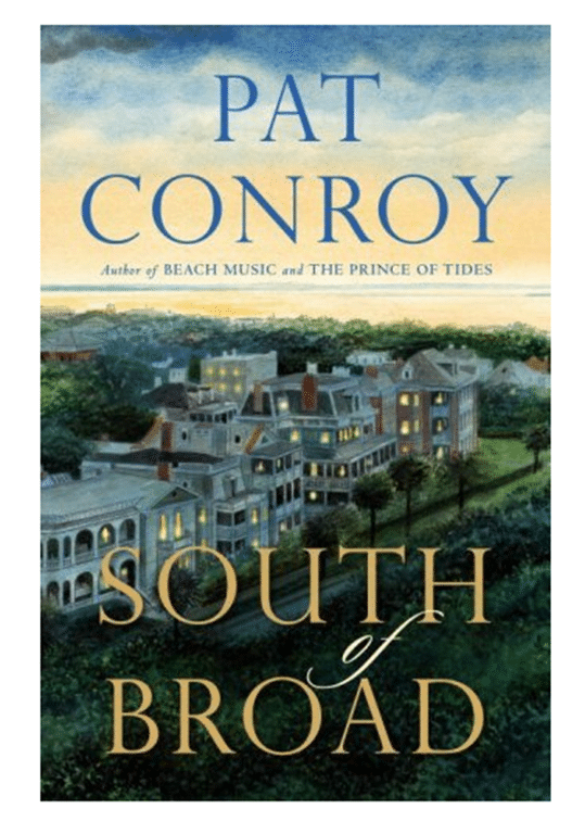 South of Broad by Pat Conroy