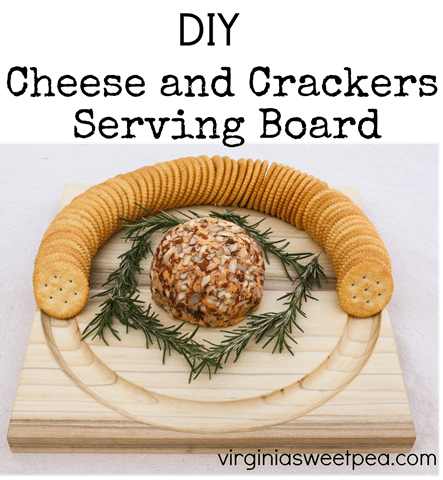 DIY Cheese and Crackers Serving Board - Learn how to make your own with this step-by-step tutorial. virginiasweetpea.com