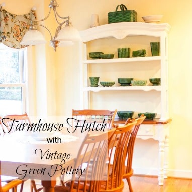 Farmhouse Hutch with Vintage Green Pottery