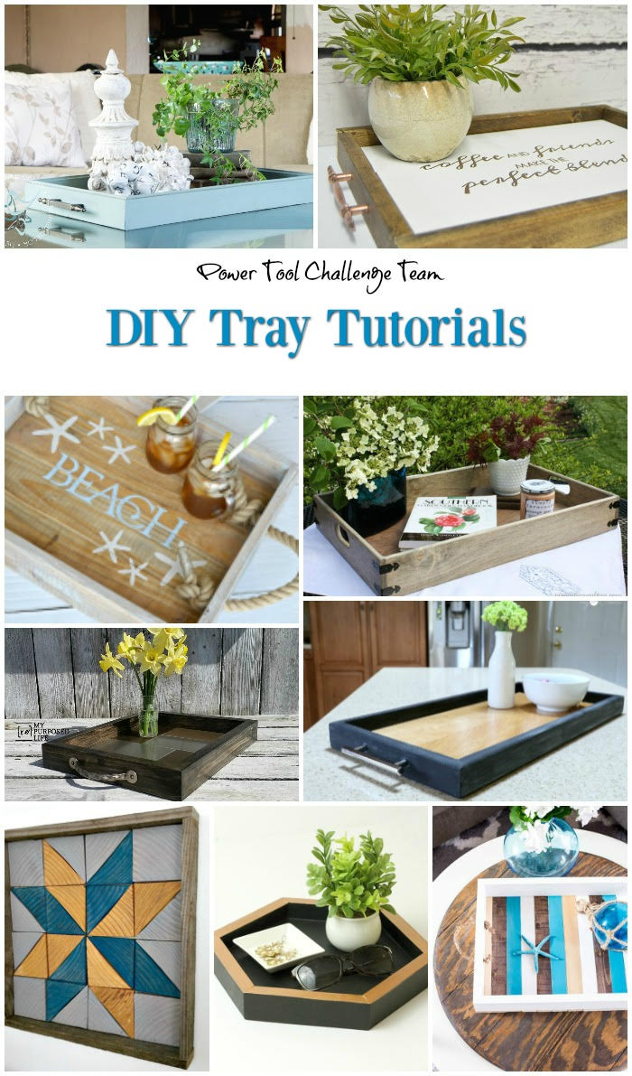 DIY Tray Tutorials from the Power Tool Challenge Team