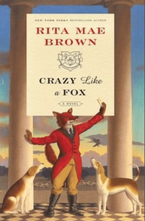 Crazy Like a Fox by Rita Mae Brown