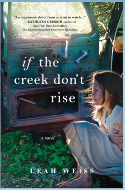 If the Creek Don't Rise by Leah Weiss