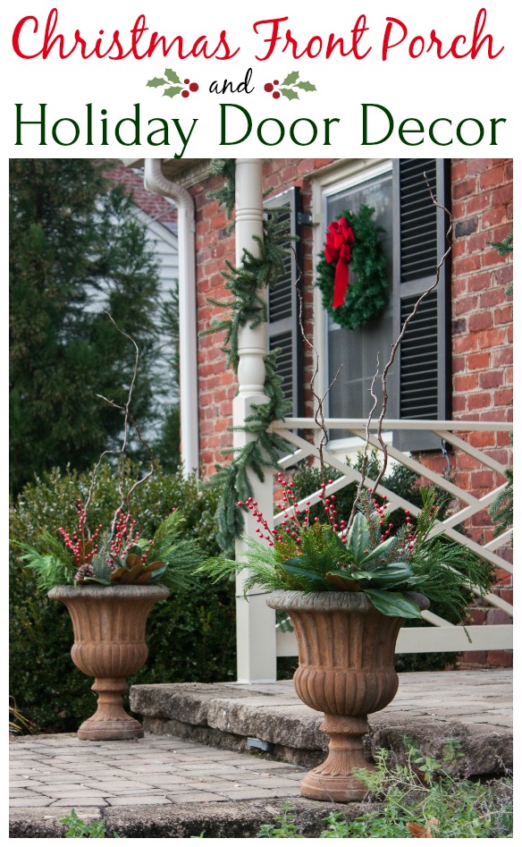 Christmas Front Porch and Holiday Door Decor - Get ideas for decorating your porch and doors for Christmas. #christmas #christmaswreath #christmasdoors #christmasoutdoors #christmasdecor