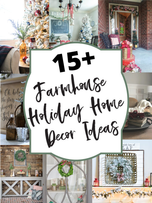 Get ideas for decorating your home with farmhouse style for Christmas from 15+ home decor bloggers.