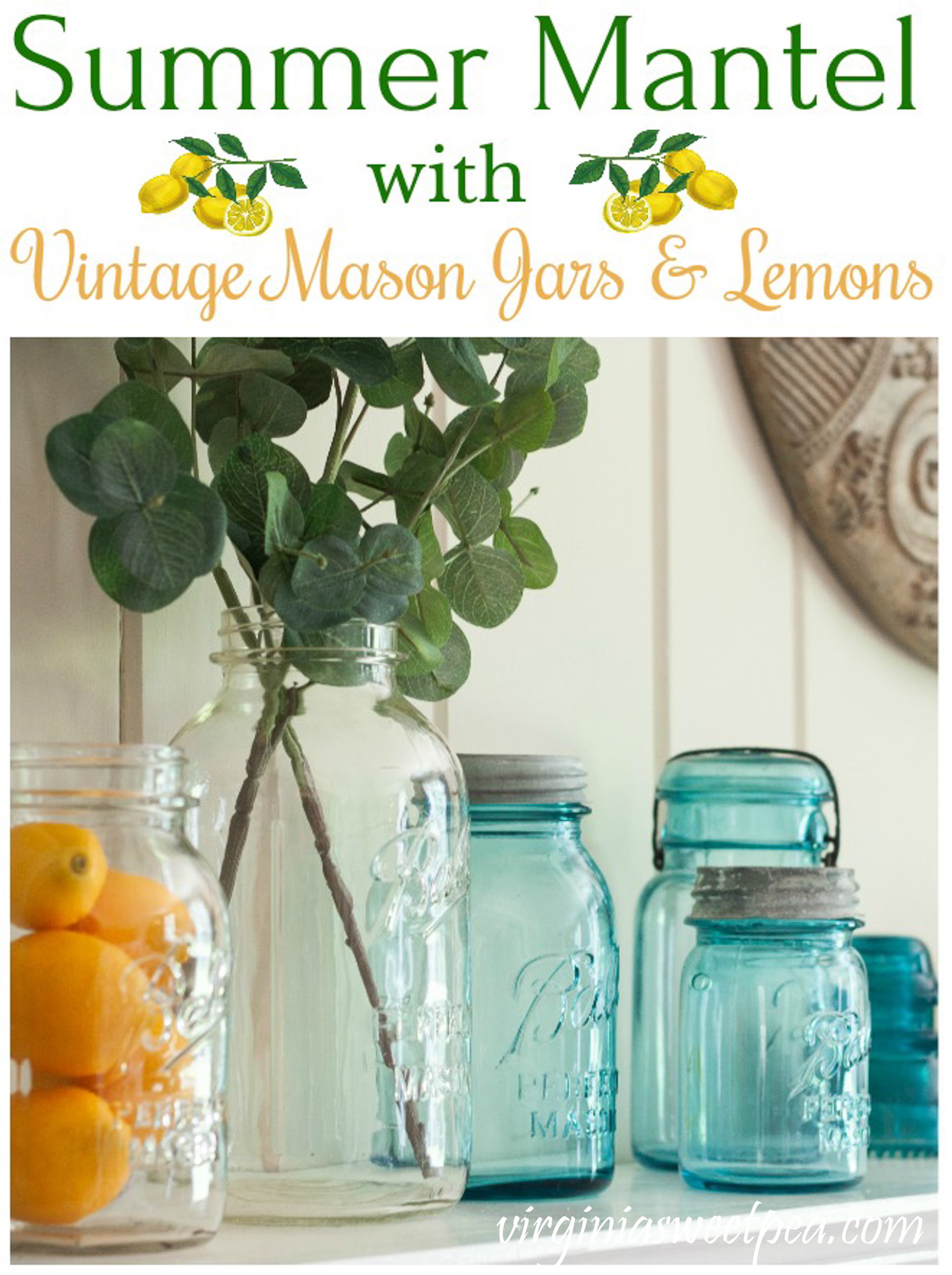 How to decorate a summer mantel with Mason jars and lemons