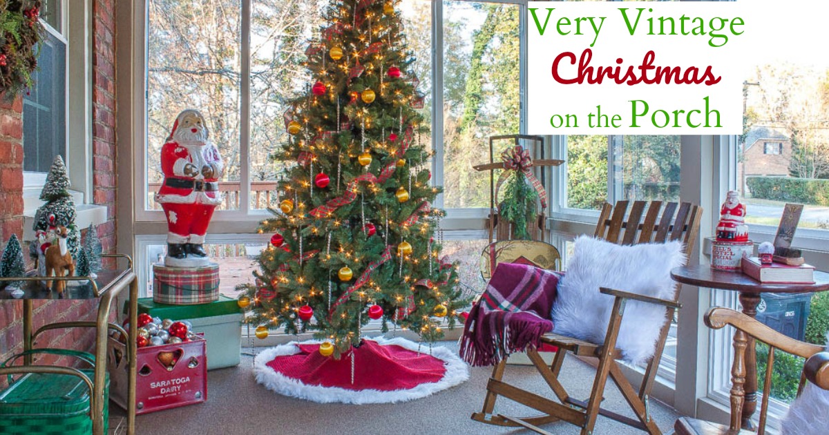 A Very Vintage Christmas on the Porch - Sweet Pea