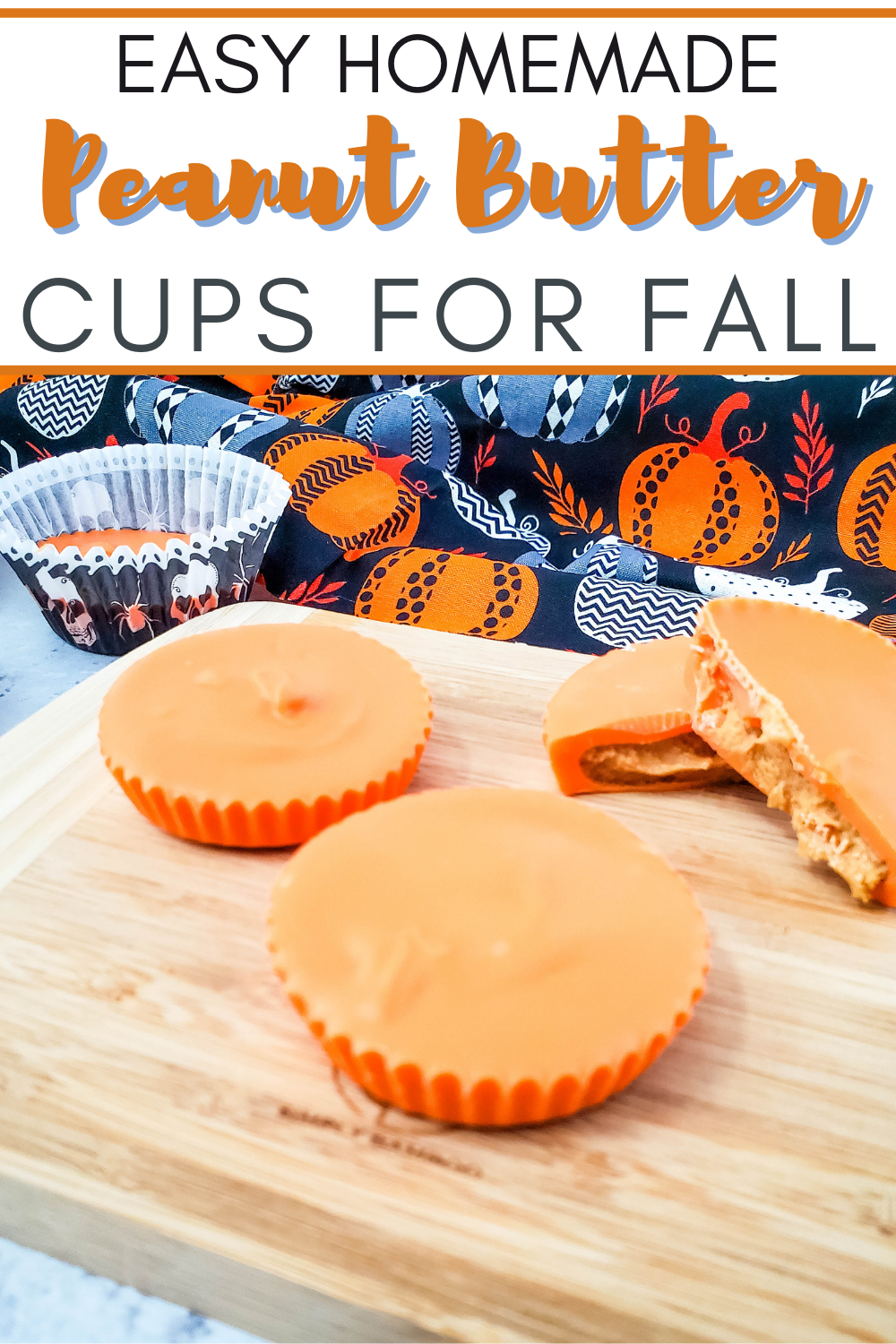 Easy Homemade Peanut Butter Cups for Fall