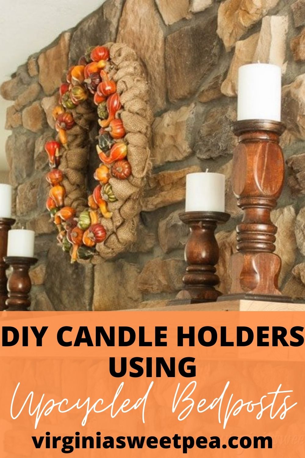 DIY Candlesticks Made from Upcycled Bedposts - Make easy candlestick holders from bedposts. Get the step-by-step tutorial to learn how to make your own. virginiasweetpea.com DIY Candle Holders Using Upcyled Bedposts