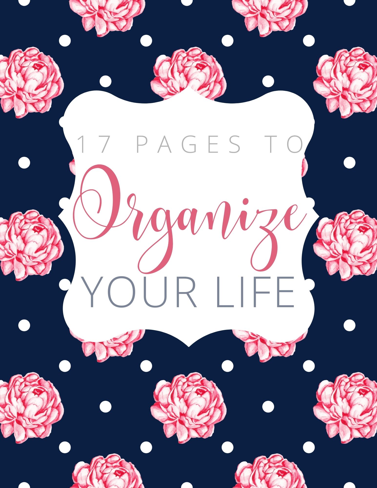 17 Free Printable Pages to Organize Your Life